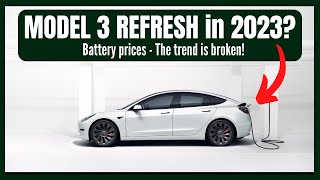 TESLA - Model 3 Refresh? - Battery prices the trend broke!