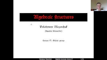 Algebraic structures. Lecture 17:  Galois group (by Walter Mazorchuk)