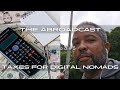 Digital nomad tax essentials you need to know  the abroadcast ep 5