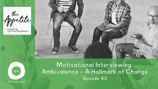 #43 Motivational Interviewing: Ambivalence--A Hallmark of Change
