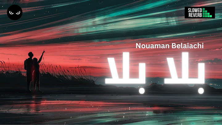 Nouaman Belaiachi - Bla Bla [SLOWED + REVERB]  |  نعمان بلعياشي - ماقالوني ماقالوني بطيء