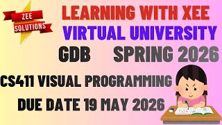 CS411 Visual Programming GDB Spring 2026 Virtual University of Pakistan