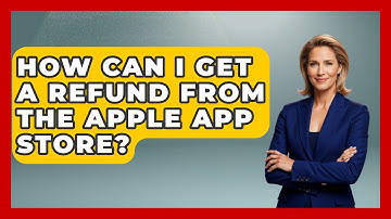 How Can I Get a Refund from the Apple App Store? - Be App Savvy