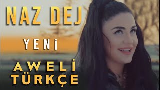 Naz Dej - Aweli Türkçe Resimi