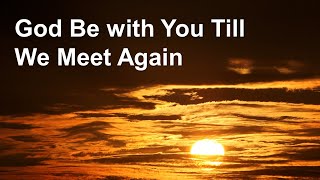 God Be with You Till We Meet Again (EMOTIONAL a cappella hymn)
