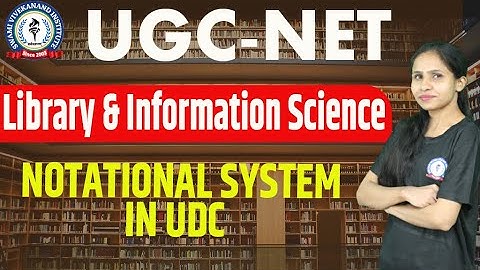 NOTATIONAL SYSTEM IN UDC | | LIBRARY & INFORMATION SCIENCE | UGC-NET | BY NITIKA MAAM