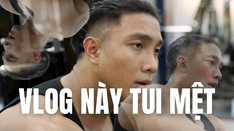 [022] Bơ Dúm tự thân tại phòng Gym - mệt quéeeee #gym #coachingonline 
