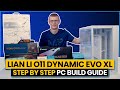 Lian li o11 dynamic evo xl build  step by step guide