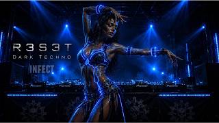 INFECT | R3S3T MU5IC | DARK TECHNO