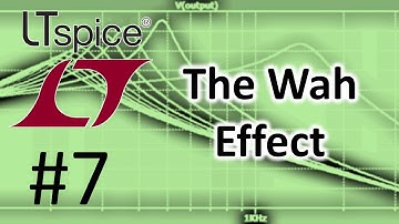 LTSPICE #7: The Wah Effect (Stepping Through Parameters Part 2)