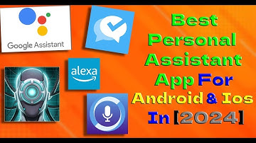 Best Personal Assistant Apps for Android & iOS in 2025
