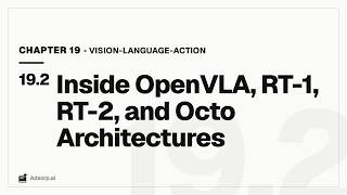 19.2 Inside OpenVLA, RT-1, RT-2, and Octo Architectures | Vision-Language-Action