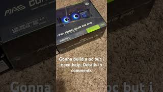 Need pc advice plz #pcbuild #gamer #pc #pcs