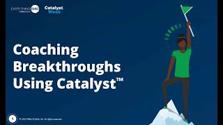 Catalyst Week - Coaching Breakthroughs using Catalyst: Translating Insights to Action