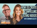 Creating Compelling Listing Real Estate Videos That Propels Engagement with Shannon Gillette