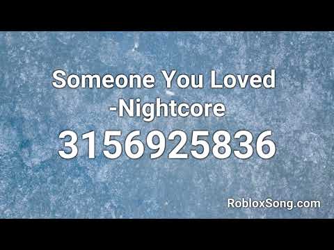 Someone You Loved Nightcore Roblox Id Roblox Music Code Youtube - roblox music ids titanium