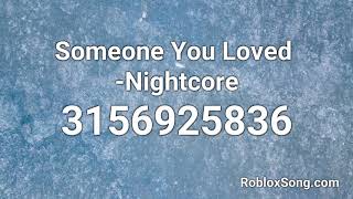 Someone You Loved Nightcore Roblox Id Roblox Music Code Youtube - someone you loved roblox id