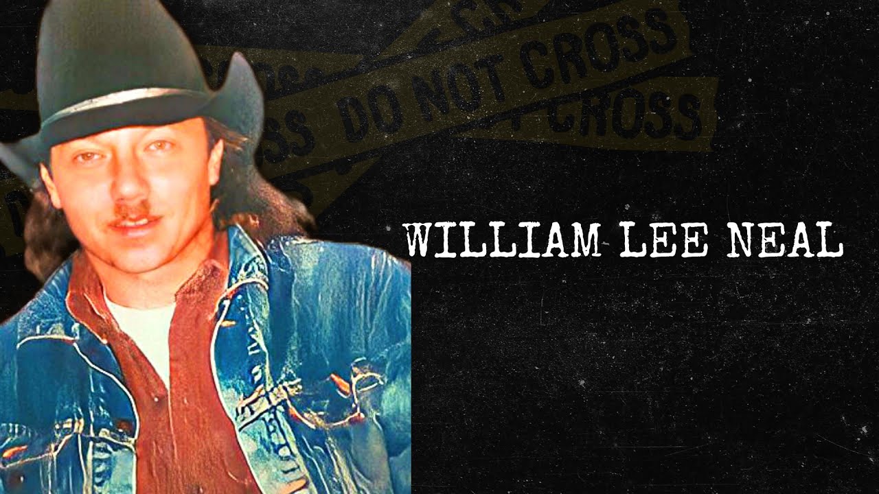 WILLIAM LEE NEAL O SERIAL KILLER COWBOY YouTube