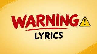 WARNING ⚠️ | Lyrics Video 🎧 | Warning Song Lyrics