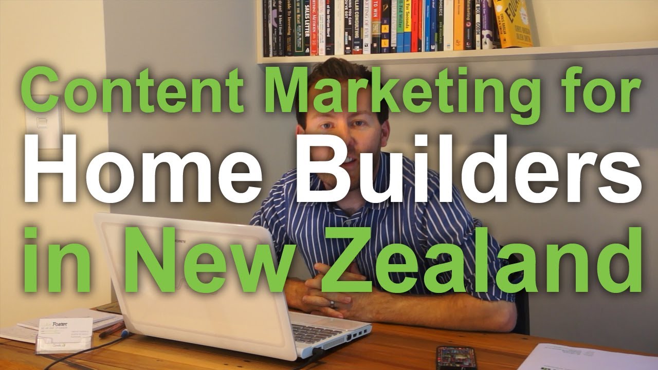 Content Marketing for Home Builders in New Zealand