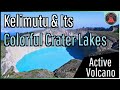 The Active Volcano in Indonesia; Kelimutu &amp; Its Colorful Lakes