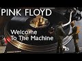 Pink Floyd Welcome To The Machine 1975 Original US Pressing HQ Rip Black Vinyl LP 