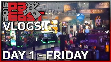 Day 1 - "Friday" (PAX East 2015 Vlogs!)