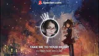 TAKE ME TO YOUR HEART REGGAE VERSION