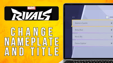 How To Change Your Nameplate And Title In Marvel Rivals (2025) Quick and Easy