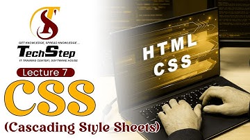 Lecture 13  | CSS | Cascading Style Sheets | TechStep Sahiwal