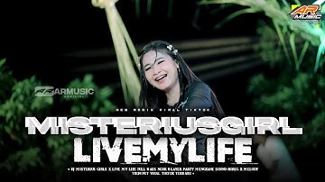 DJ MYSTERIOUS GIRL X LIVE MY LIFE VIRAL TIKTOK REMIX ‼️FULL BASS PARTY KANE TERBARU 2025