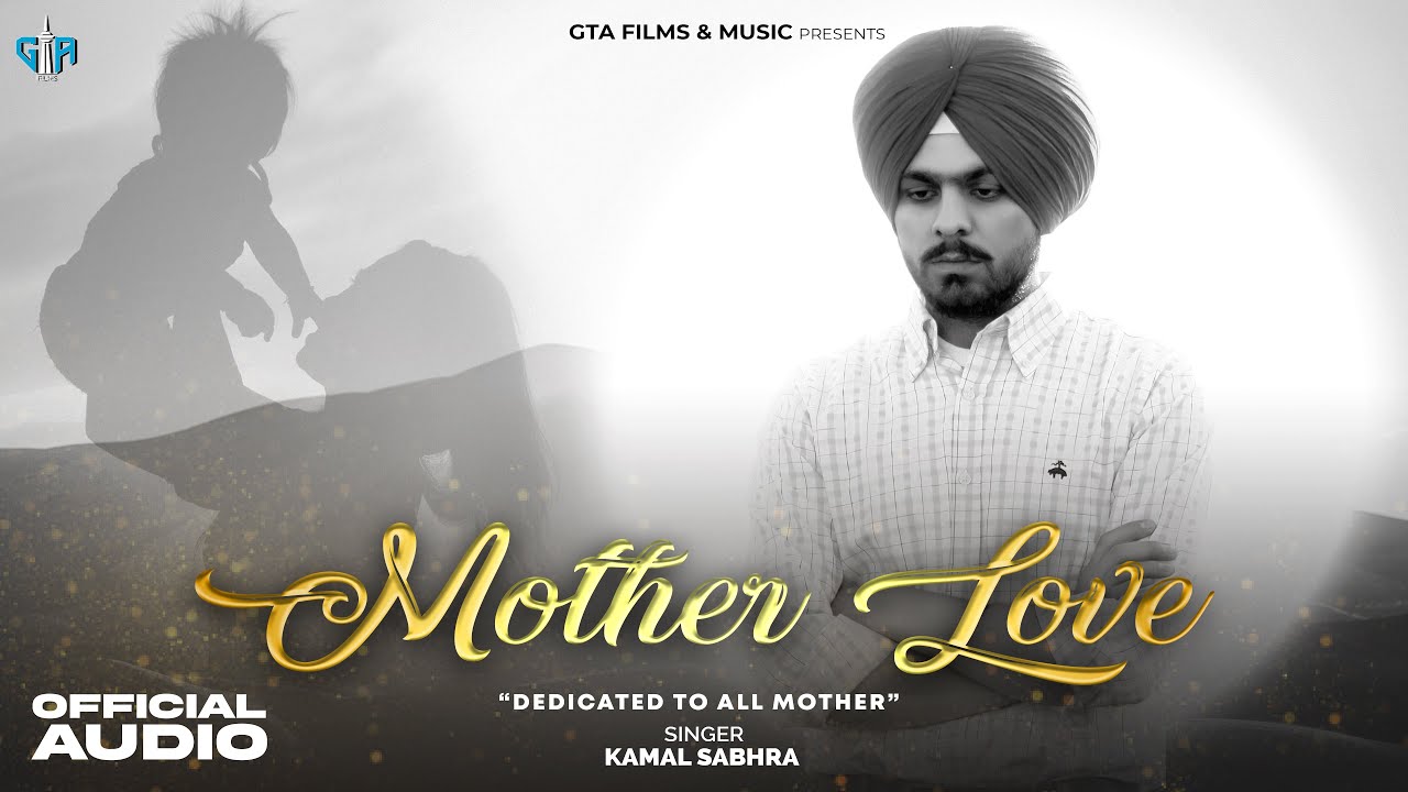 Mother Love | Kamal Sabhra | GTA Films | Gurcharan Singh | New Punjabi Song 2023 | Mother Day