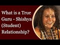 What is a true guru  shishya student relationship