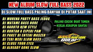 DJ SLOW FULL BASS FULL ALBUM TERBARU 2022 || DJ MORENA - DJ MATAME FULL BASS PALING SANTAI