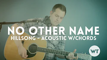 No Other Name - Hillsong - acoustic w/Chords (includes click track and charts)