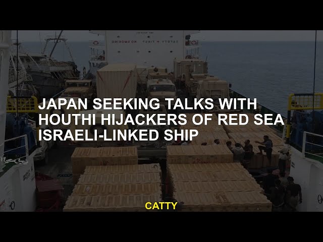 Japan seeking talks with Houthi hijackers of Red Sea Israeli-linked ship, Israel-Palestine conflict News