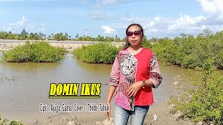 Lagu Populer Juga Gama DOMIN IKUS by Thilde Tahuk (Cover)