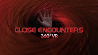 Close Encounters 360° VR Chapter One - The Cabin In The Woods
