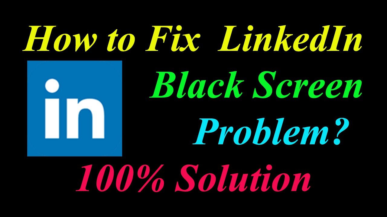 How to Fix LinkedIn App Black Screen Problem Solutions Android & Ios