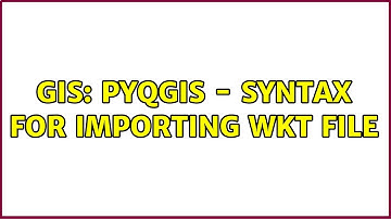 GIS: PyQGIS - Syntax for importing WKT file