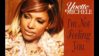 Yvette Michele - I'm Not Feeling You (Main Version) [1996]
