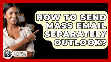 How To Send Mass Email Separately Outlook? - TheEmailToolbox.com