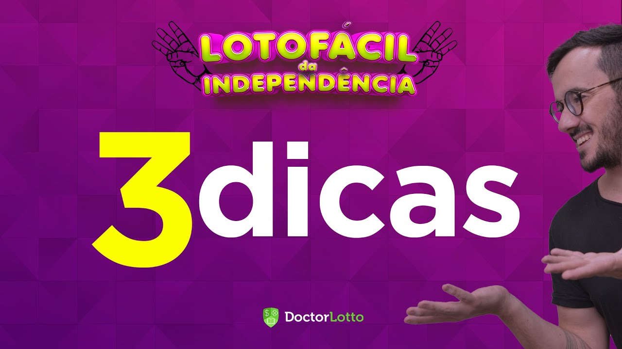 3 dicas para a Lotofácil da Independência