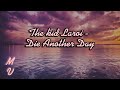 The Kid LAROI - Die Another Day (Lyrics) (Unreleased)