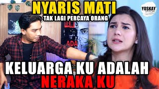 NYARIS MATI...❗️KELUARGAKU ADALAH NERAKA KU - DARI KECIL TAK TAHU APA ITU KASIH SAYANG