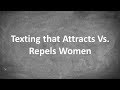 Texting that Attracts Vs. Repels Women