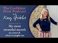 My most stressful month as a host & what it taught me | The Confident Host Podcast with Kay Gibbs