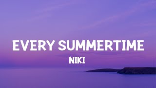 NIKI - Every Summertime (Lyrics) Every year we get older