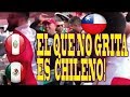 Peruanos y mexicanos se burlan de chile  el que no grita es chileno