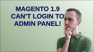 Magento: Magento 1.9 Can’t login to admin panel!